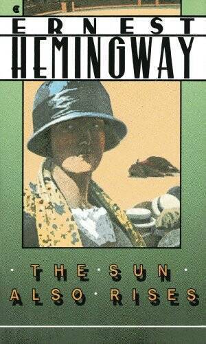 The Sun Also Rises by Ernest Hemingway